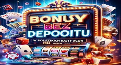 Najlepsze Bonusy bez Depozytu w Polsce 2024 .